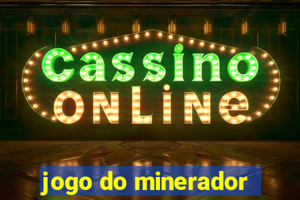 jogo do minerador